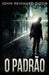 O Padrão by John Reinhard Dizon