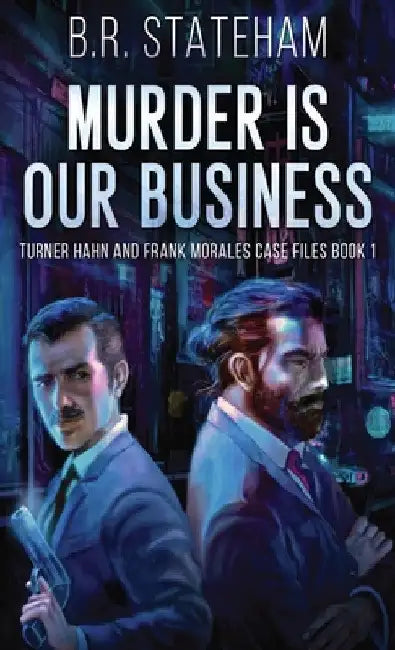 Murder is Our Business by B. R. Stateham