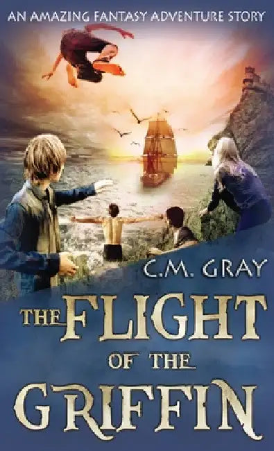 The Flight of the Griffin by C. M. Gray