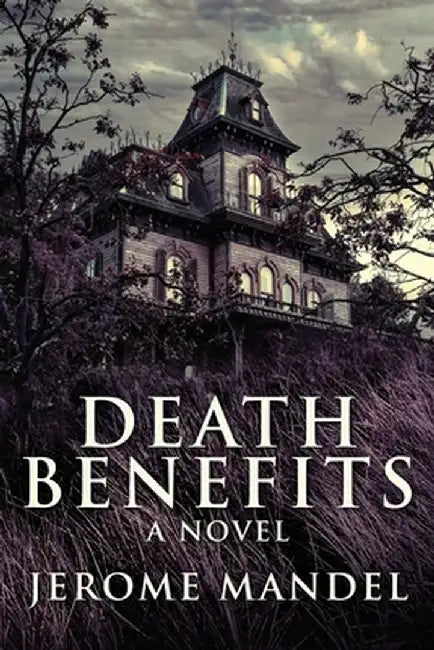 Death Benefits by Jerome Mandel