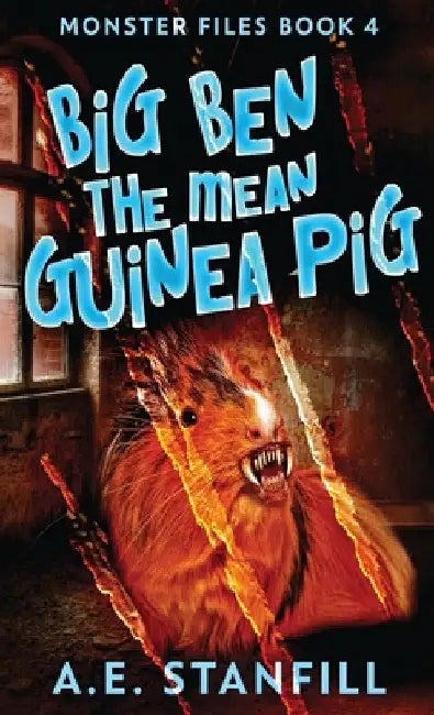 Big Ben The Mean Guinea Pig by A. E. Stanfill