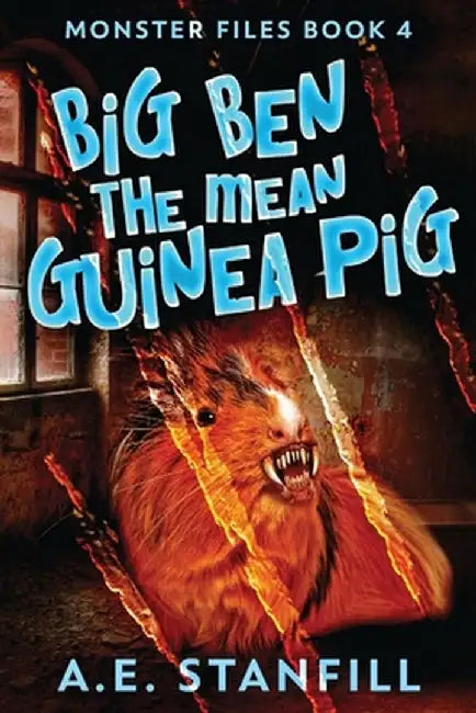 Big Ben The Mean Guinea Pig by A. E. Stanfill