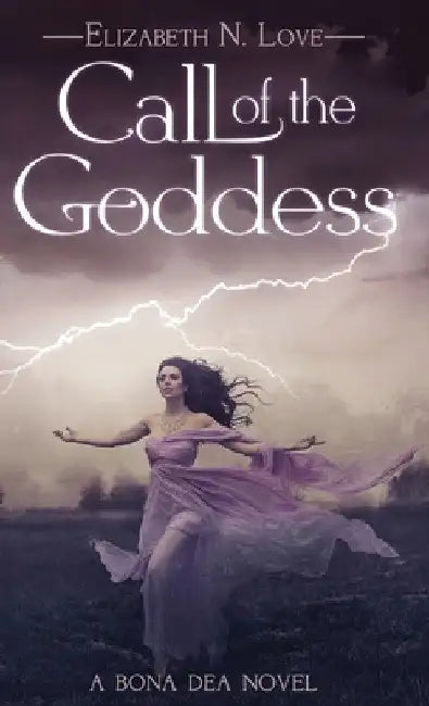 Call Of The Goddess by Elizabeth N. Love
