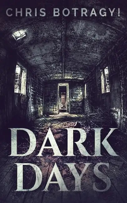 Dark Days by Chris Botragyi