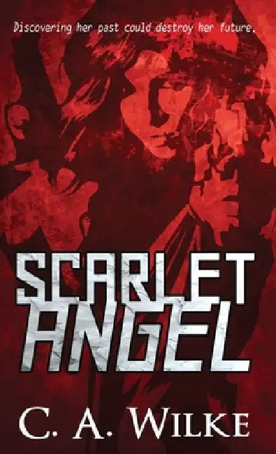Scarlet Angel by C. a. Wilke