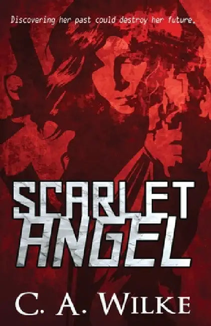 Scarlet Angel by C. a. Wilke