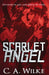Scarlet Angel by C. a. Wilke