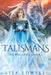 Talismans by Lisa Lowell
