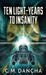 Ten Light-Years To Insanity by C. M. Dancha