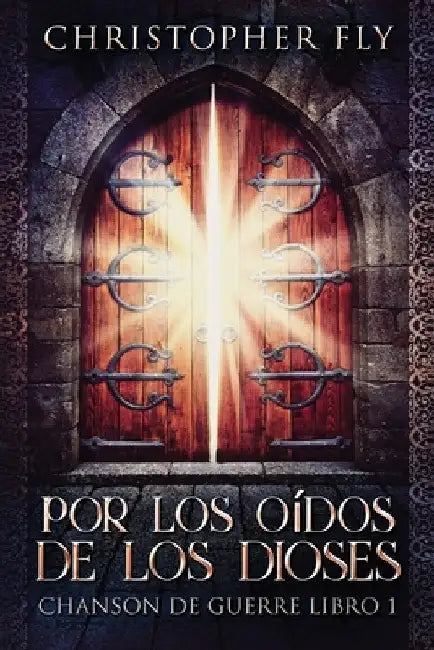 Por los Oídos de los Dioses by Christopher Fly