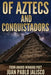 Of Aztecs And Conquistadors by Juan Pablo L. Jalisco