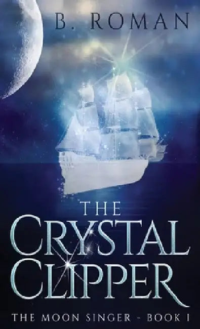 The Crystal Clipper by B. Roman
