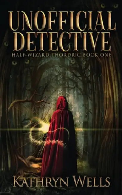 Unofficial Detective by Kathryn Wells