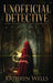 Unofficial Detective by Kathryn Wells