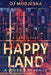 Happy Land - A Lover's Revenge: The nightclub fire that shocked a nation by Oj Modjeska