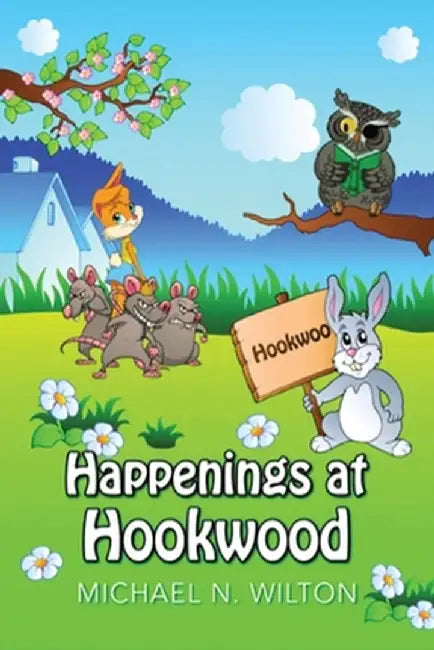 Happenings At Hookwood by Michael N. Wilton