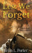 Lest We Forget: An Anthology Of Remembrance by Brian L. Porter