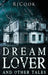 Dream Lover And Other Tales: An Anthology by Rj Cook