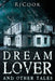 Dream Lover And Other Tales: An Anthology by Rj Cook