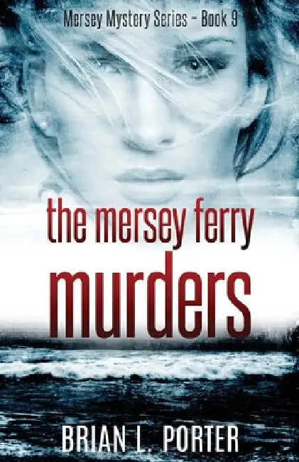 The Mersey Ferry Murders by Brian L. Porter