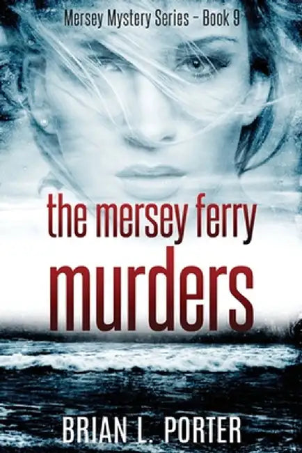 The Mersey Ferry Murders by Brian L. Porter