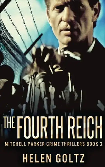 The Fourth Reich by Helen Goltz