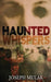 Haunted Whispers: A Horror Anthology by Joseph Mulak