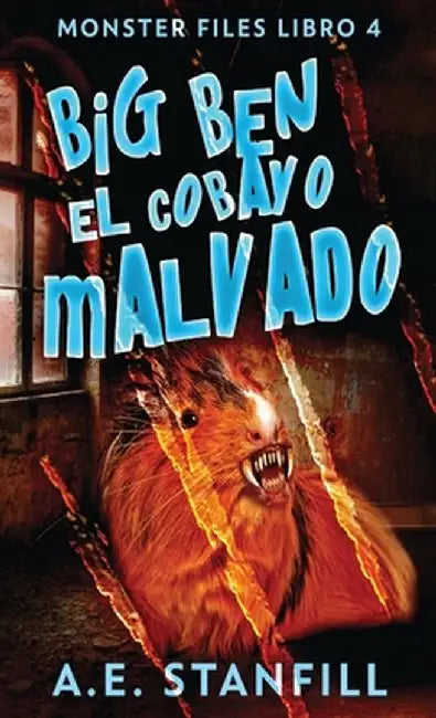 Big Ben, El Cobayo Malvado by A. E. Stanfill