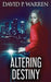 Altering Destiny by David P. Warren