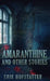 Amaranthine: And Other Stories by Erik Hofstatter