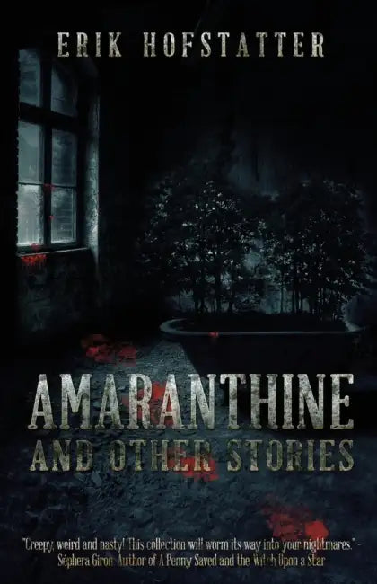 Amaranthine: And Other Stories by Erik Hofstatter