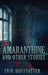 Amaranthine: And Other Stories by Erik Hofstatter