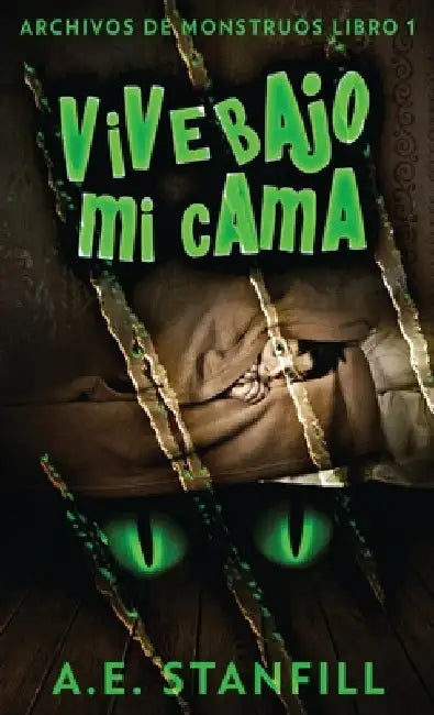 Vive Bajo Mi Cama by A. E. Stanfill