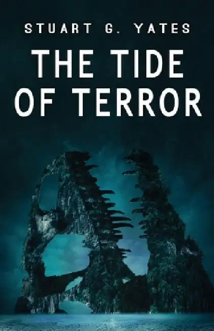 The Tide of Terror by Stuart G. Yates