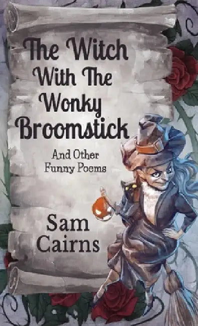 The Witch With The Wonky Broomstick by Sam Cairns