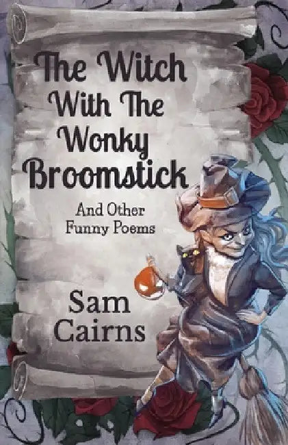 The Witch With The Wonky Broomstick by Sam Cairns