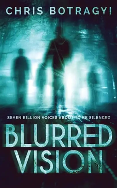 Blurred Vision: An Alien Horror Novel by Chris Botragyi