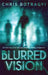 Blurred Vision: An Alien Horror Novel by Chris Botragyi