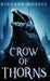 Crow Of Thorns by Richard Mosses