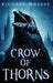 Crow Of Thorns by Richard Mosses