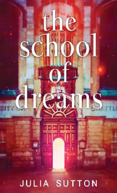 The School of Dreams by Julia Sutton