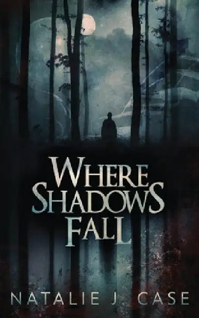 Where Shadows Fall by Natalie J. Case