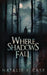 Where Shadows Fall by Natalie J. Case