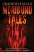 Moribund Tales by Erik Hofstatter