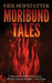 Moribund Tales by Erik Hofstatter