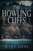 The Howling Cliffs by Mary Deal