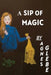 A Sip Of Magic by Agnes Glebe