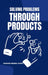 Solving Problems Through Products by Oluwafemi Emmanuel Olusoga