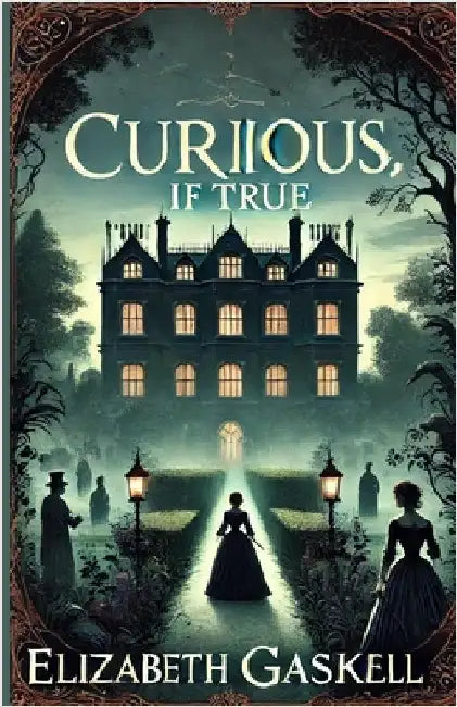 Curious, If True(Illustrated) by Elizabeth Gaskell
