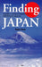 Finding Japan: A Guide to Seeing Its Beauties and Unlocking Its Mysteries by Robert Reed